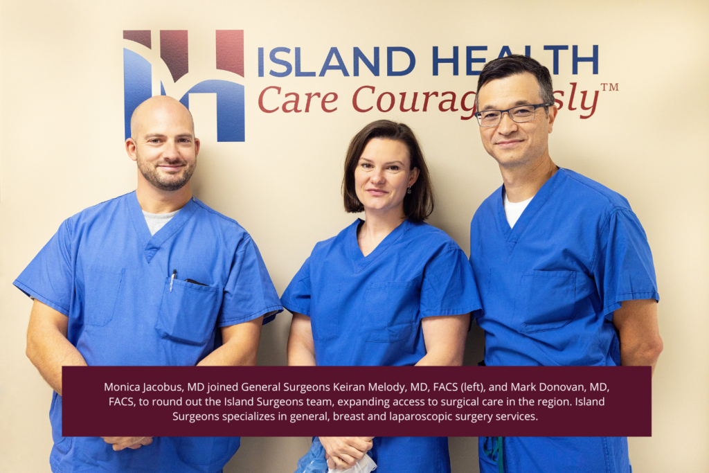 Island Surgeons Dr. Melody, Dr. Jacobus and Dr. Donovan.